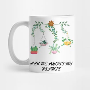 Ask me about my plants Mug